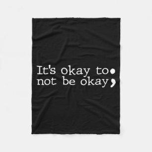 Its To Not Be Mental Health Suicide Prevention Fleece Blanket