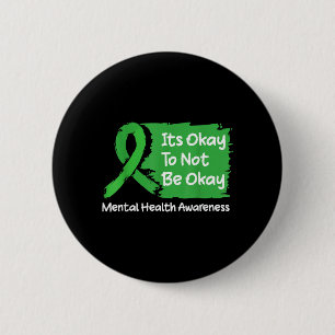 Its To Not Be Shirt Mental Health Awareness Ribbon 6 Cm Round Badge