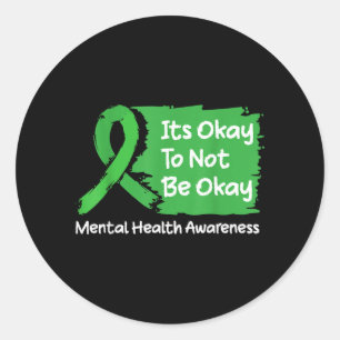 Its To Not Be Shirt Mental Health Awareness Ribbon Classic Round Sticker