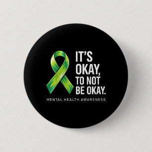Its To Not Be Support Mental Health Awareness 6 Cm Round Badge