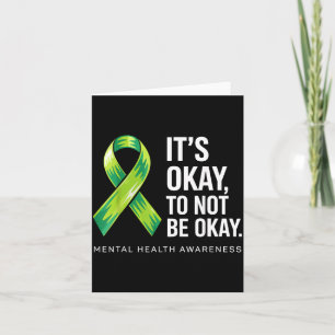 Its To Not Be Support Mental Health Awareness Card