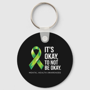 Its To Not Be Support Mental Health Awareness Key Ring