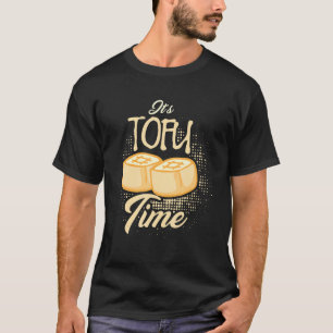 It's Tofu Time Funny Vegetarian Vegan T-Shirt