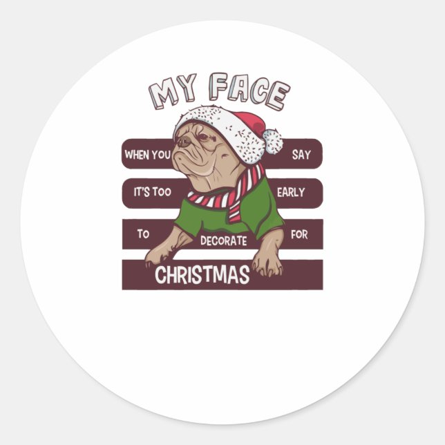 it's too early for Christmas Classic Round Sticker (Front)