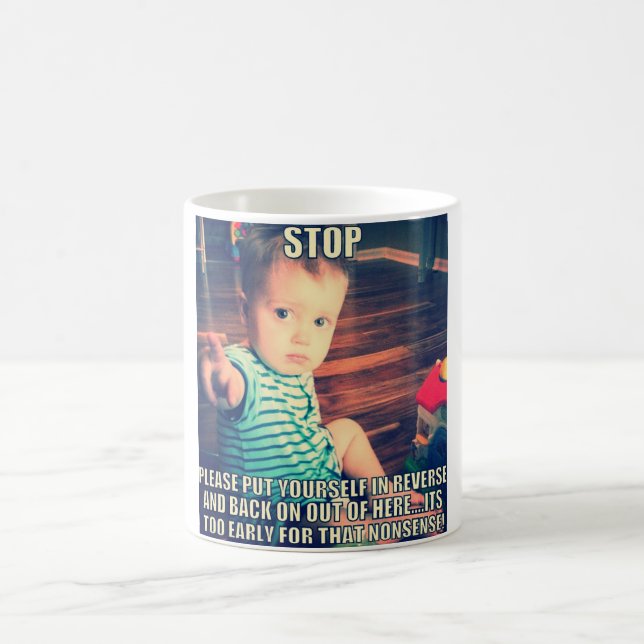 It's too early funny mug (Center)