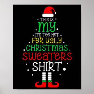 It's Too Hot For Ugly Christmas Fun Xmas Men Women Poster