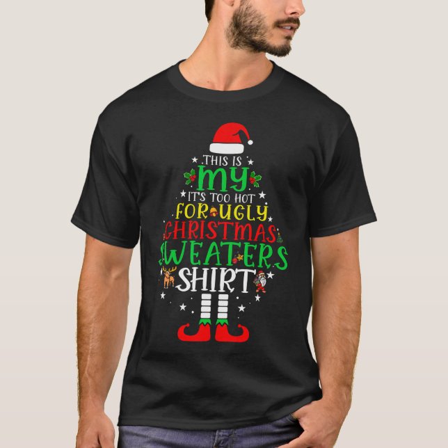 It'S Too Hot For Ugly Christmas Shirt Funny Xmas (Front)