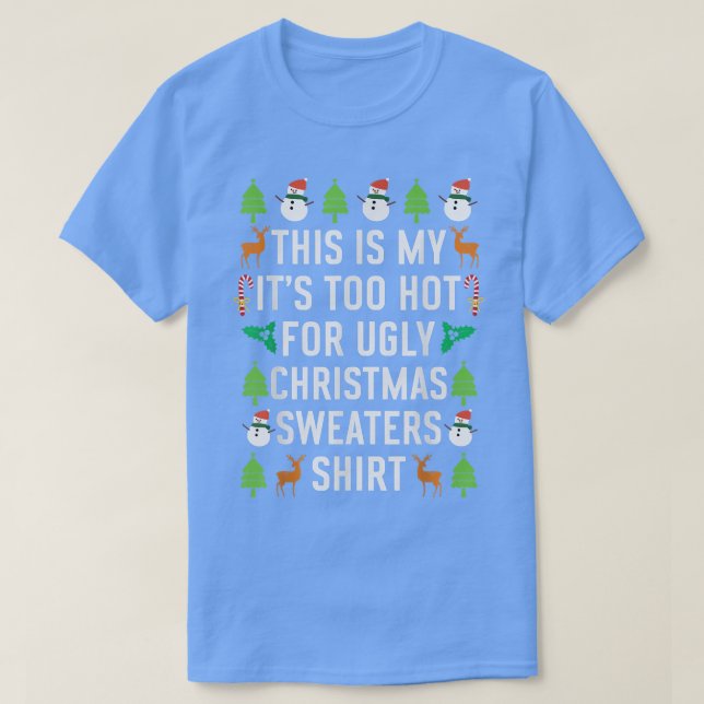 its too hot for ugly christmas sweaters funny mas  (Design Front)