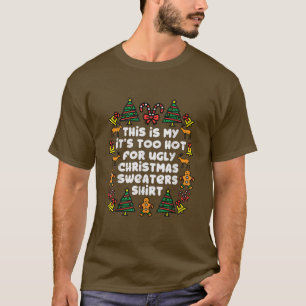 Its Too Hot For Ugly Christmas Sweaters Funny Xmas