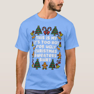 Its Too Hot For Ugly Christmas Sweaters Funny Xmas