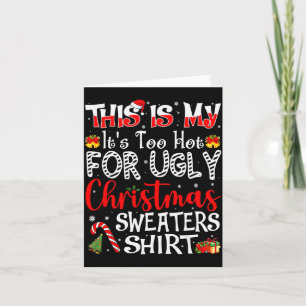 Its Too Hot For Ugly Christmas Sweaters Funny Xmas Card