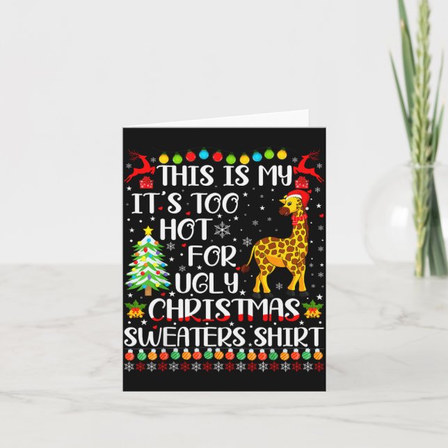 It's Too Hot For Ugly Christmas Sweaters Giraffe L Card (Front)
