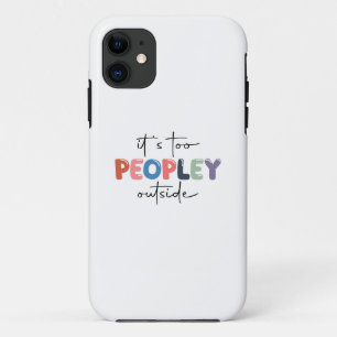 It's too peopley outside Case-Mate iPhone case