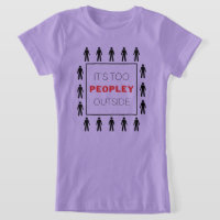 It's Too Peopley Outside Introvert funny