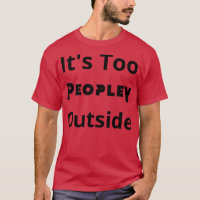 Its Too Peopley outside