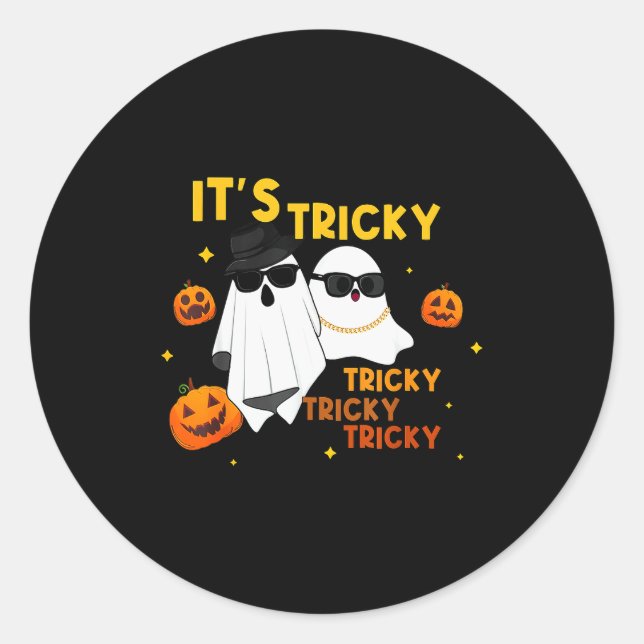 It's Tricky Tricky Tricky Funny Ghost Boo Hallowee Classic Round Sticker (Front)
