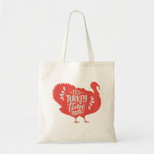 It's Turkey Time Staffed for Thanksgiving Tote Bag
