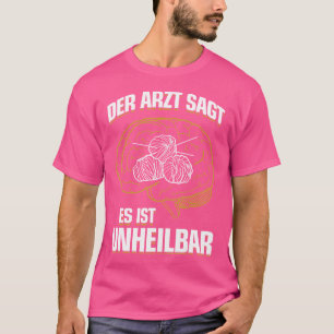 ...It'S Unhealing - Funny Knitters Knitting T-Shirt
