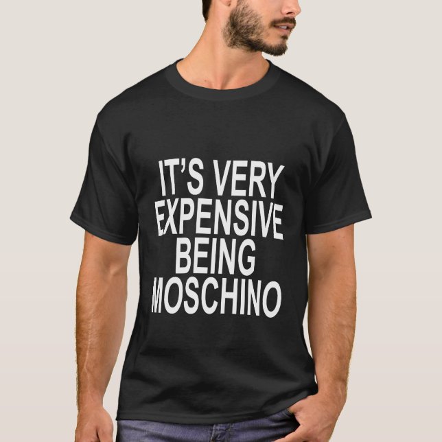 It's Very Expensive Being Moschino Women's T-Shirt (Front)