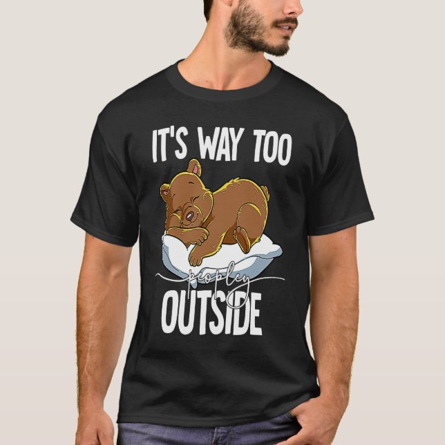 It's Way Too Peopley Outside  1 T-Shirt (Front)