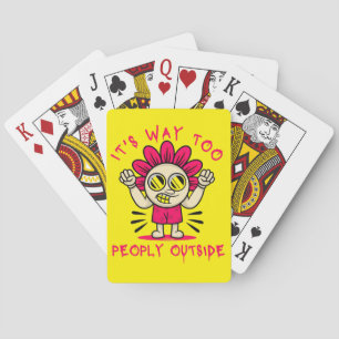 IT'S WAY TOO PEOPLY OUTSIDE funny  cute            Playing Cards