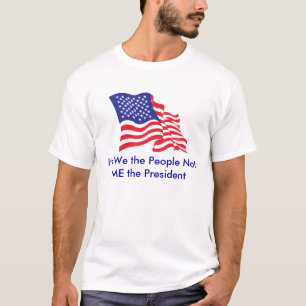 It's We the People, Not Me the P... T-Shirt