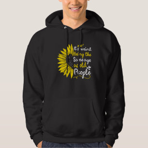 It's Weird Being The Same Age As Old People Cute M Hoodie