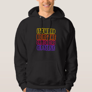 It's Weird Being The Same Age As Old People Sarca Hoodie