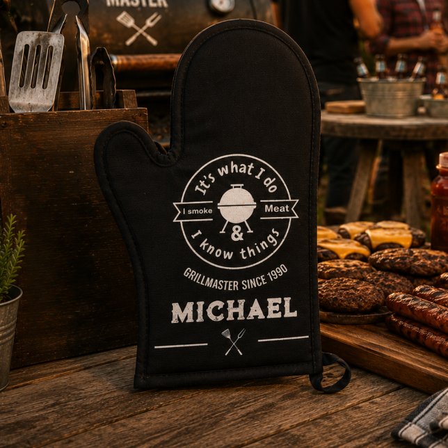 It's What I Do I Smoke Meat & I Know Things Funny  Oven Mitt (BBQ chef Birthday Modern Typography since year grilling Grillmaster Barbeque Foodie smoker meat)