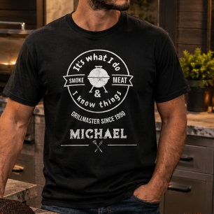 It's What I Do I Smoke Meat & I Know Things Funny  T-Shirt