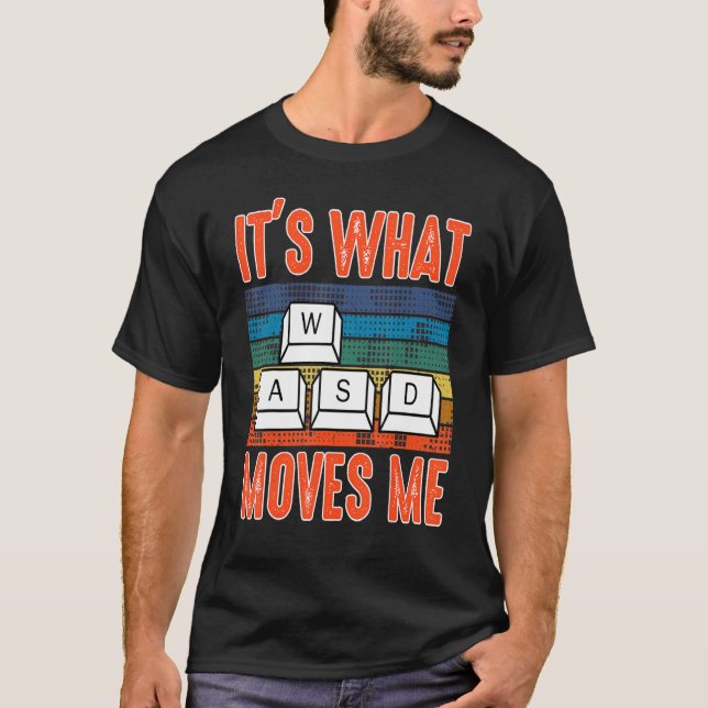 It's What Moves Me Wasd Video Games Gaming Retro V T-Shirt (Front)
