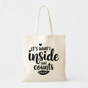 It's What's Inside That Counts Sarcastic Tote Bag