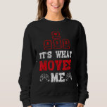 It's Whats Moves Me Funny Pc Gamer Gaming Quote Ty Sweatshirt<br><div class="desc">It's Whats Moves Me Funny Pc Gamer Gaming Quote Typography</div>