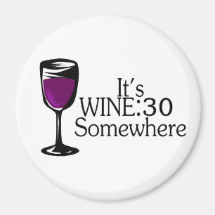 Its Wine 30 Somewhere Magnet