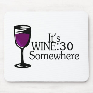 Its Wine 30 Somewhere Mouse Pad