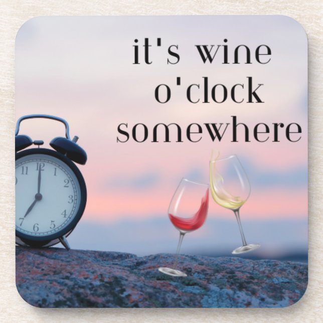 It's Wine O'Clock Somewhere on a  Coaster (Front)