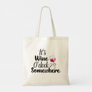 It's Wine O'Clock Somewhere Tote Bag