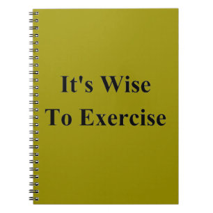 It's wise to exercise spiral notebook