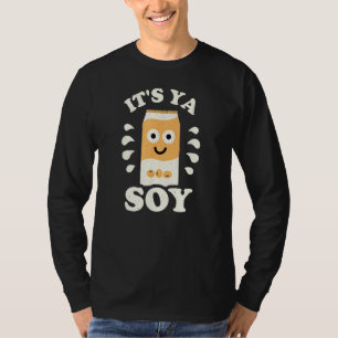 It's Ya Soy - Soy Milk Lovers T-Shirt