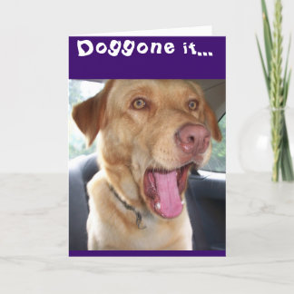 It's yer birthday doggone it! card