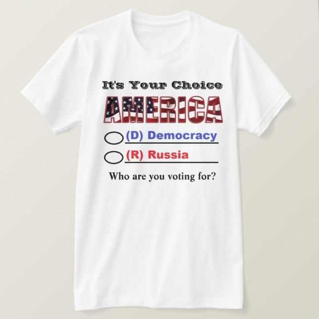 It's Your Choice AMERICA.. Who Are You Voting For? T-Shirt (Design Front)