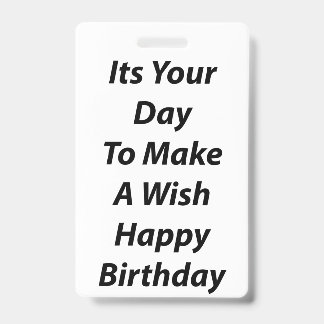 Its Your Day To Make A Wish Happy Birthday ID Badge