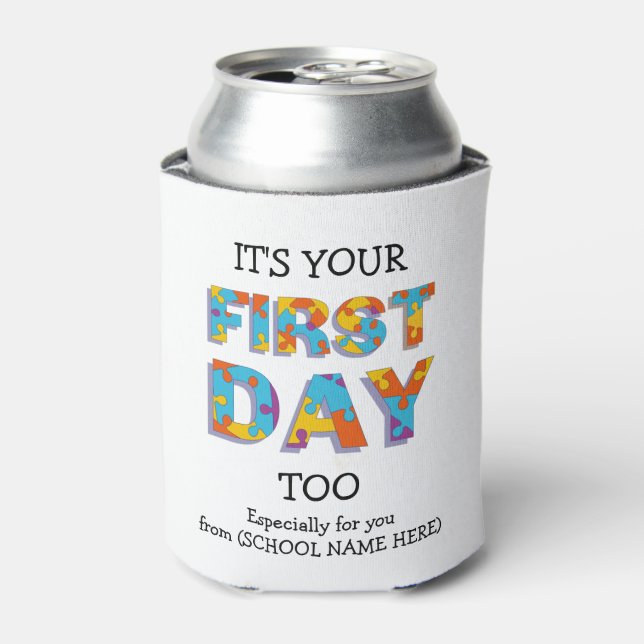 IT'S YOUR FIRST DAY TOO Teacher to Parent Can Cooler (Can Front)