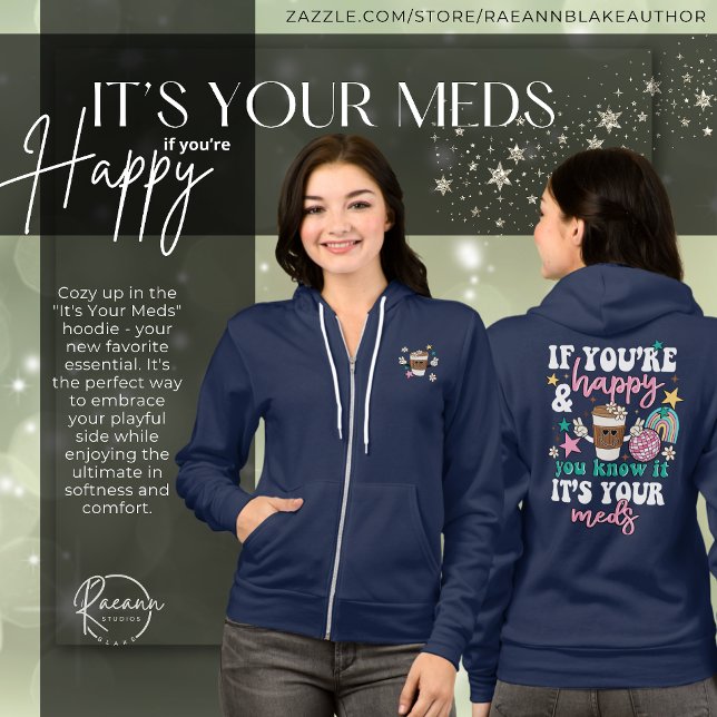 It's Your Meds Full-Zip Hoodie (Creator Uploaded)