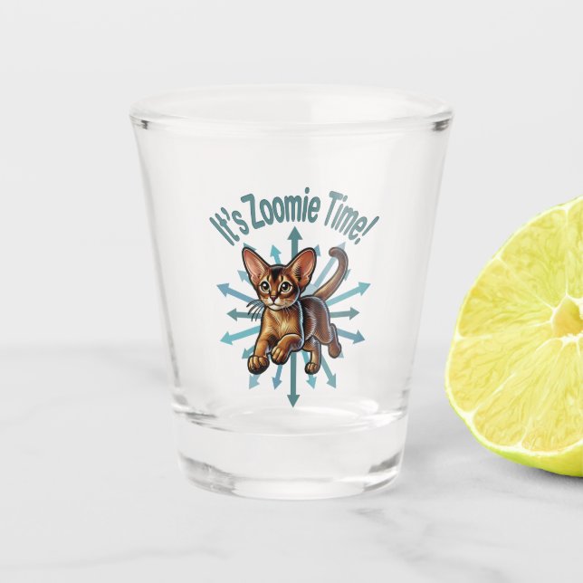 It's Zoomie Time Abyssinian Cat Shot Glass (Front)