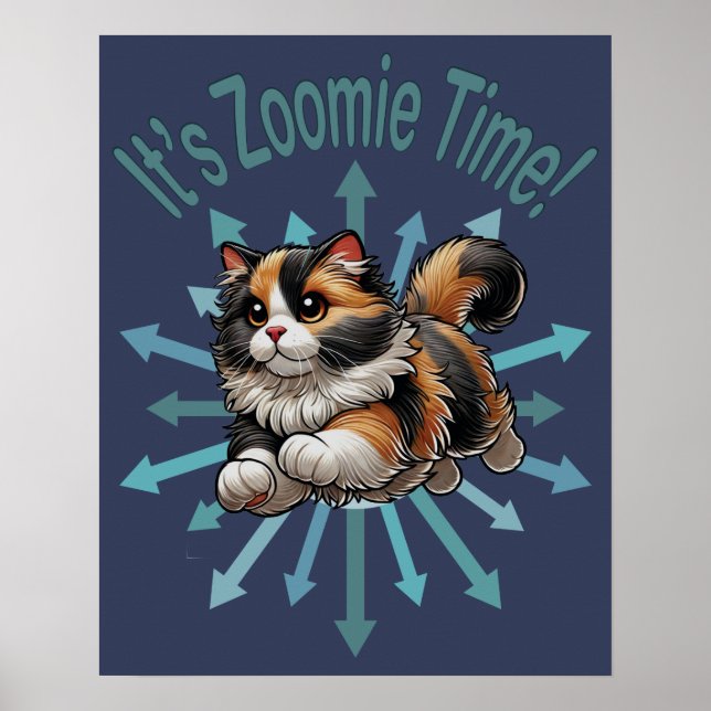 It's Zoomie Time Calico Cat Poster (Front)