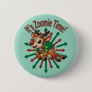 "It's Zoomie Time! Christmas Reindeer 6 Cm Round Badge
