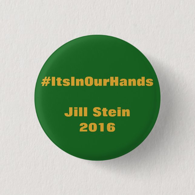 #ItsInOurHands Jill Stein 2016 3 Cm Round Badge (Front)