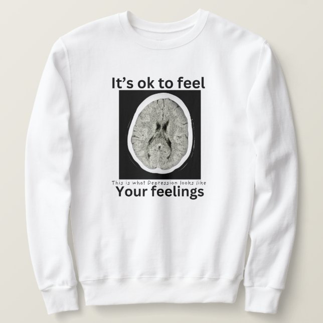 itsoktofeelyourfeelings sweatshirt (Design Front)