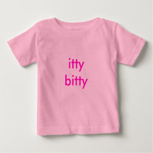 itty bitty baby T-Shirt
